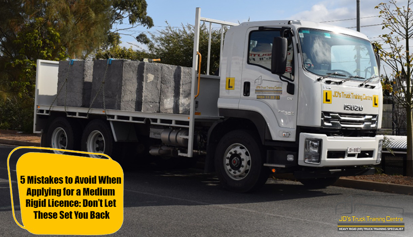 5 Mistakes to Avoid When Applying for a Medium Rigid Licence: Don’t Let These Set You Back